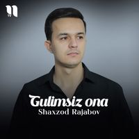 Shaxzod Rajabov - Gulimsiz ona