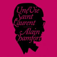 Alain Chamfort - Une vie Saint Laurent