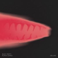 Bloc Party - Alpha Games (Deluxe) (Explicit)