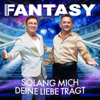 Fantasy - Solang mich deine Liebe trägt