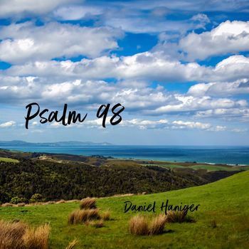 Daniel Haniger - Psalm 98