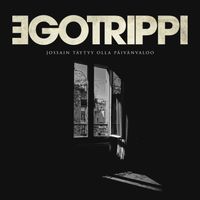 Egotrippi - Jossain täytyy olla päivänvaloo