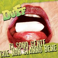 Duff - Ci sono gente che non stanno bene