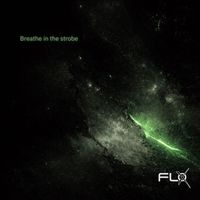flox - Breathe in the Strobe