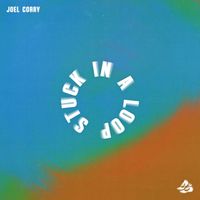 Joel Corry - Stuck In A Loop