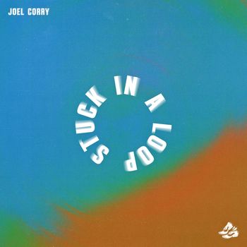 Joel Corry - Stuck In A Loop
