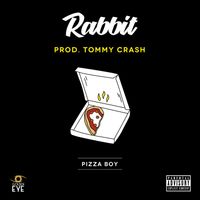 Rabbit - Pizza Boy (Explicit)
