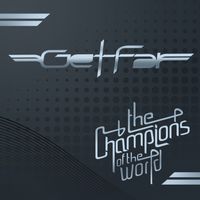 Get Far - The Champions of the world