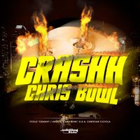 Chris Bowl - Crashh
