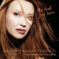 Valentina Mattarozzi - The look of love (feat. Massimo Tagliata)