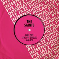 The Saints - Wipe Out: The Pye Singles As & Bs