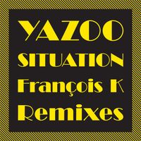 Yazoo - Situation (The François K Remixes)