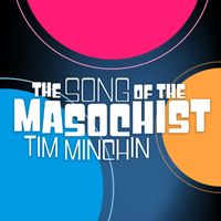 Tim Minchin - The Song of The Masochist