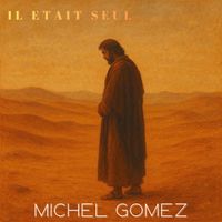 Michel Gomez - Il était seul