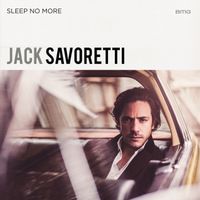 Jack Savoretti - Sleep No More (Special Edition)