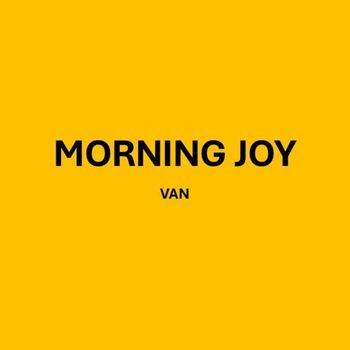 VAN - Morning Joy