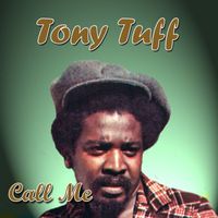 Tony Tuff - Call Me
