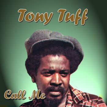 Tony Tuff - Call Me
