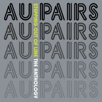 Au Pairs - Stepping Out of Line (The Anthology) (Explicit)