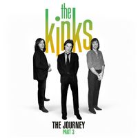 The Kinks - The Journey, Pt. 3