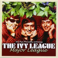 The Ivy League - Major League (The Pye/Piccadilly Anthology)