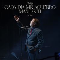 Dyango - Cada Día Me Acuerdo Más de Ti (En Vivo, Gran Rex, 2025)