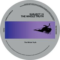 Subject 13 - The Whole Truth