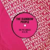 The Rainbow People - The Pye Singles As & Bs