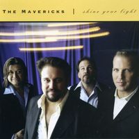 The Mavericks - Shine Your Light