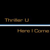 Thriller U - Here I Come
