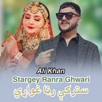 Ali Khan - Stargey Ranra Ghwari