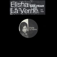 Elisha La'Verne - Say Yeah