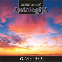 Oliver Dragojević - Oliver mix 1 - Antologija Zdenko Runjić