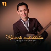 Umidjon Anvarjonov - Birinchi muhabbatim