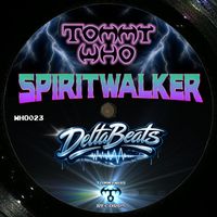 Tommy Who - SPIRITWALKER EP