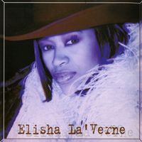 Elisha La'Verne - Her Name Is... (Explicit)