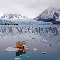 Young Galaxy - Invisible Republic (Deluxe Edition)