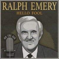 Ralph Emery - Hello Fool (Rerecorded)