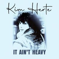 Kim Herte - It Ain't Heavy