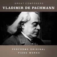 Vladimir de Pachmann - Vladimir de Pachmann Performs Original Piano Works