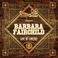 Barbara Fairchild - Church Street Station Presents: Barbara Fairchild (Live In Concert)