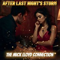 The Mick Lloyd Connection - After Last Night's Storm