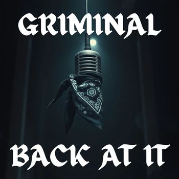 Griminal - back at it (Explicit)
