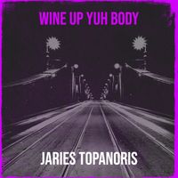 Jaries Topanoris - Wine up Yuh Body