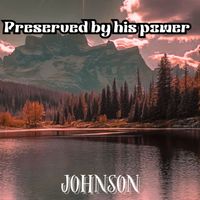 Johnson - preserved by his power