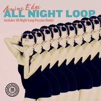 Amine Edge - All Night Loop