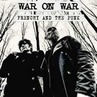Frenchy and the Punk - War On War