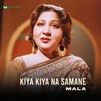 Mala - Kiya Kiya Na Samane