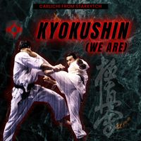 Carlichi from Starkytch - Kyokushin (We Are)