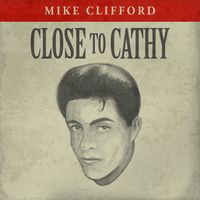 Mike Clifford - Close to Cathy (Rerecorded)